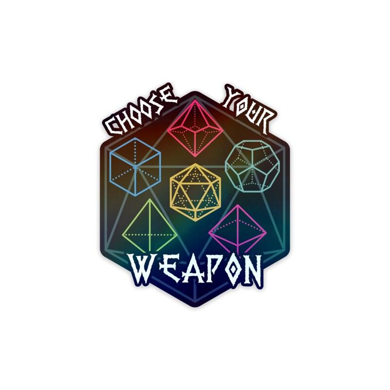 Choose Your Weapon Sticker